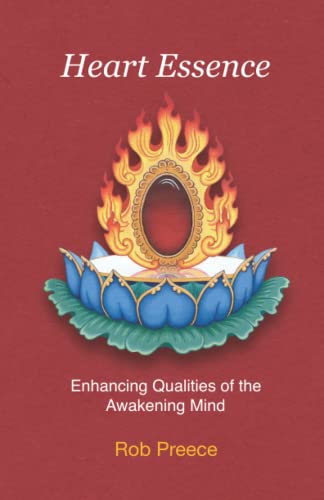 Heart Essence: Enhancing Qualities Of The Awakening Mind