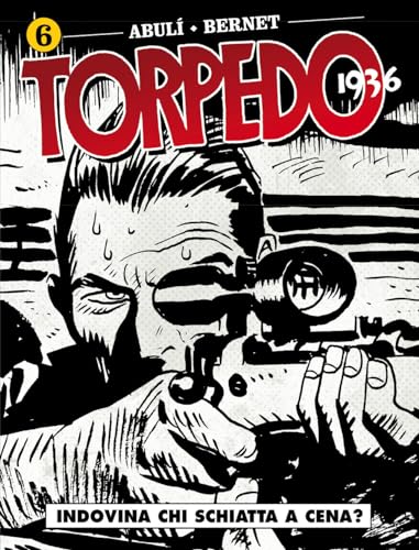 Torpedo 1936. Indovina Chi Schiatta A Cena? (Vol. 6)