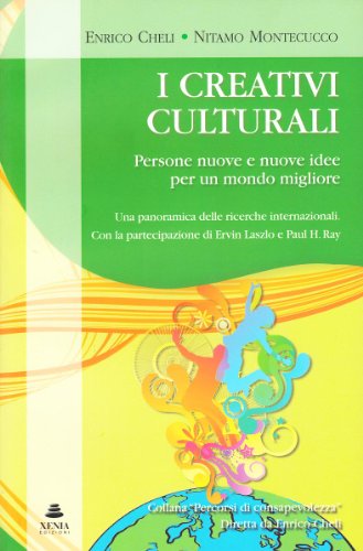 I Creativi Culturali. Persone Nuove E Nuove Idee Per Un Mondo Migliore. Una Panoramica Delle Ricerche Internazionali
