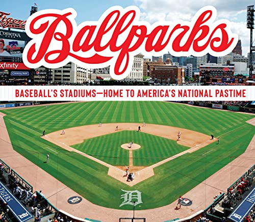 Ballparks: Baseball'S Stadiums - Home To America'S National Pastime