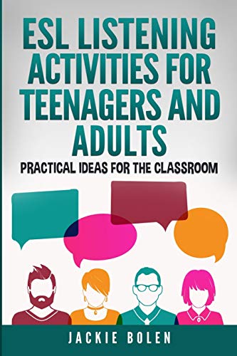 Esl Listening Activities For Teenagers And Adults: Practical Ideas For The Classroom: 7