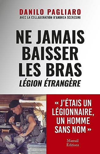 Ne Jamais Baisser Les Bras: Légion Étrangère