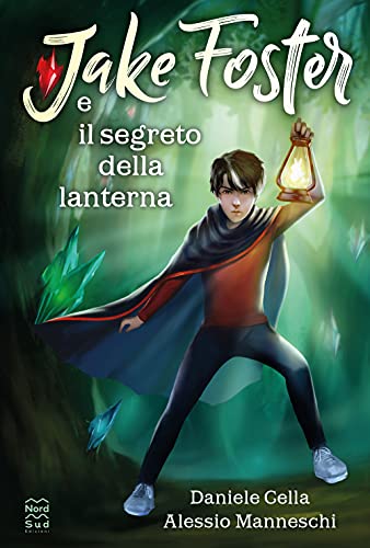 Jake Foster E Il Segreto Della Lanterna. Ediz. Integrale