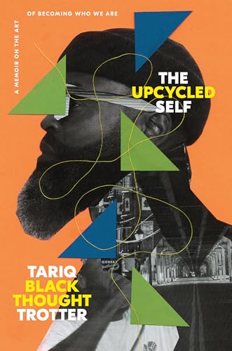 The Upcycled Self: A Memoir On The Art Of Becoming Who We Are