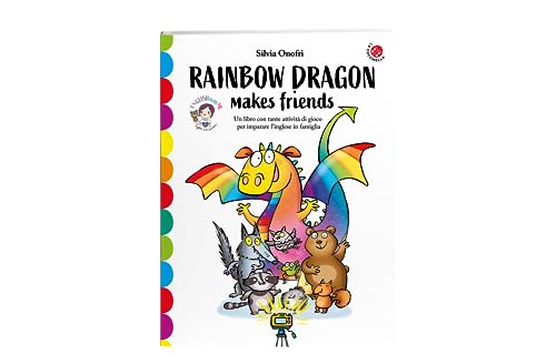 Rainbow Dragon Makes Friends. Una Storia E Tante Attività Per Imparare L'Inglese Giocando. English With Me. Con 36 Flash Card. Con Contenuto Digitale