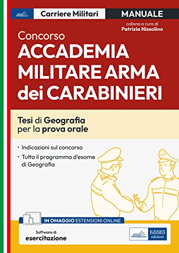 Concorso Accademia Militare Arma Dei Carabinieri: Tesi Di Geografia Per La Prova Orale. Con Simulatore In Omaggio