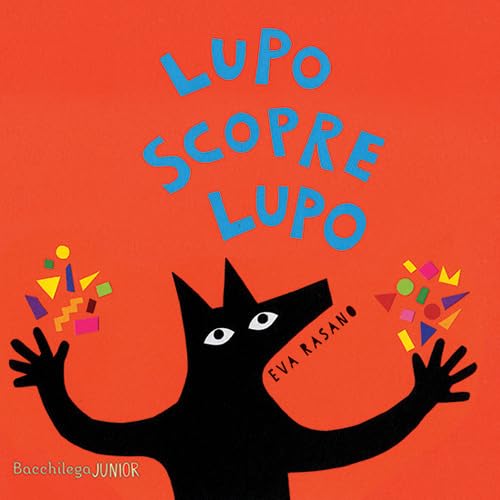Lupo Scopre Lupo. Ediz. Illustrata