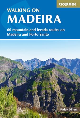 Walking In Madeira: 60 Mountain And Levada Routes On Madeira And Porto Santo [Lingua Inglese]