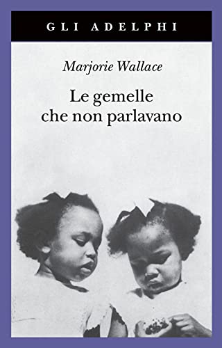 Le Gemelle Che Non Parlavano. Nuova Ediz.