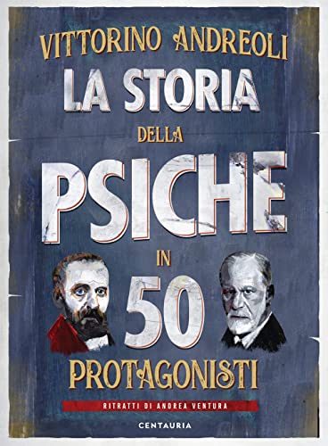La Storia Della Psiche In 50 Protagonisti