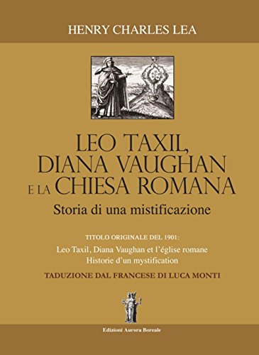 Léo Taxil, Diana Vaughan E La Chiesa Romana: Storia Di Una Mistificazione