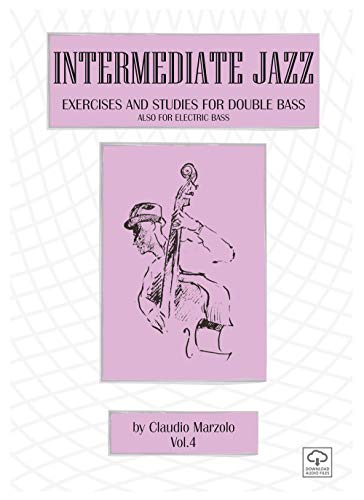 Basic Jazz. Exercises And Studies For Double Bass. Also For Elettric Bass. Ediz. Per La Scuola (Vol. 4)
