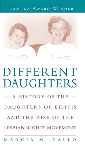 Different Daughters: A History Of The Daughters Of Bilitis And The Rise Of The Lesbian Rights Movement