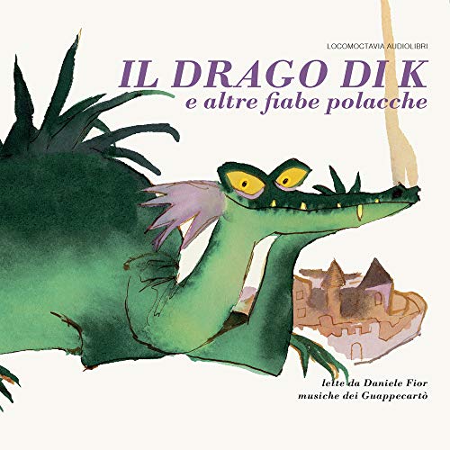 Il Drago Di K E Altre Fiabe Polacche. Il Drago Di Cracovia, L’Anatra D’Oro, La Sirena Di Varsavia E La Stella Di Danzica Letto Da Daniele Fior. Audiol