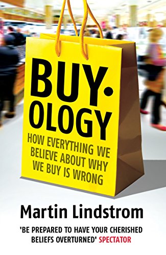 Buyology: How Everything We Believe About Why We Buy Is Wrong [Lingua Inglese]