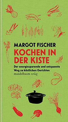 Kochen In Der Kiste: Der Energiesparende Und Entspannte Weg Zu Köstlichen Gerichten