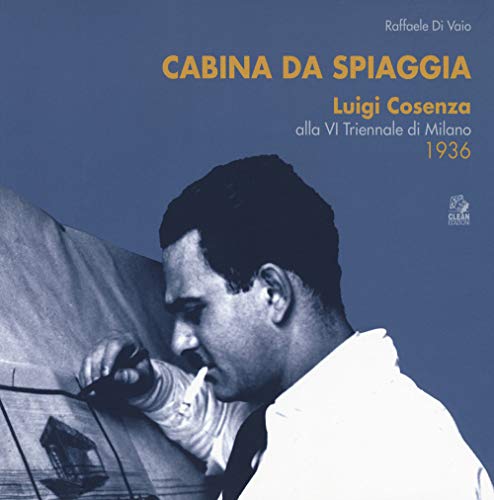 Cabina Da Spiaggia. Luigi Cosenza Alla Vi Triennale Di Milano 1936