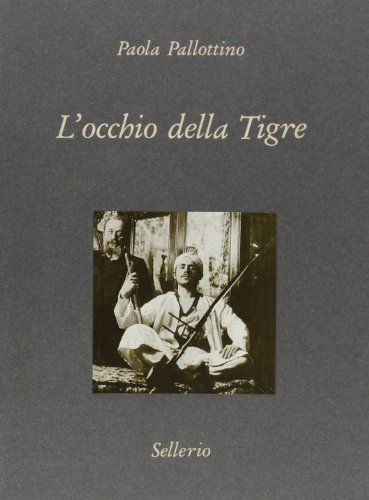 L'Occhio Della Tigre: Alberto Della Valle Fotografo E Illustratore Salgariano