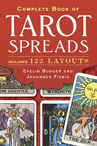 Complete Book Of Tarot Spreads: Includes 122 Layouts