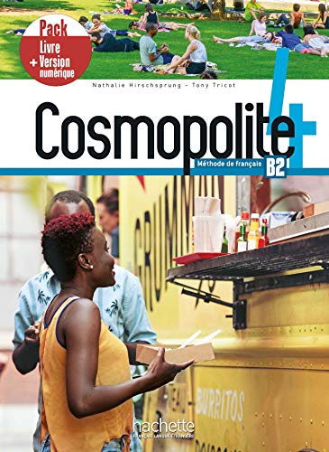 Cosmopolite. Méthode De Français. B2. Pack Livre Élève. Per Le Scuole Superiori. Con E-Book. Con Espansione Online (Vol. 4): Pack Livre + Version Numé