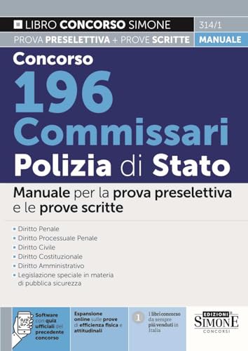 Concorso 196 Commissari Polizia Di Stato - Manuale Per La Prova Preselettiva E Le Prove Scritte