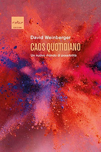 Caos Quotidiano. Un Nuovo Mondo Di Possibilità
