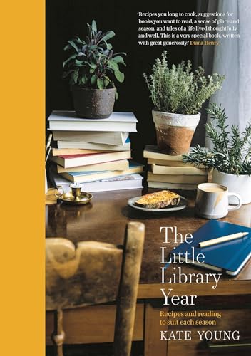 The Little Library Year: Recipes And Reading To Suit Each Season