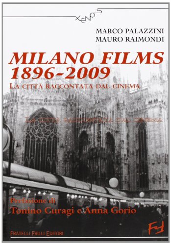 Milano Films 1896-2009. La Città Raccontata Dal Cinema