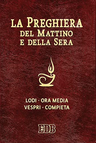 La Preghiera Del Mattino E Della Sera. Lodi, Ora Media, Vespri, Compieta, Ciclo Delle 4 Settimane. Ediz. Plastificata