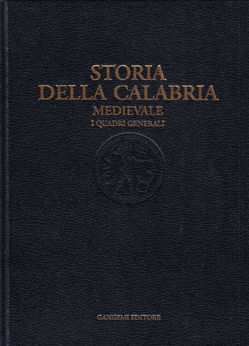 Storia Della Calabria Medievale. I Quadri Generali
