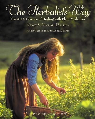 The Herbalist'S Way: The Art And Practice Of Healing With Plant Medicines