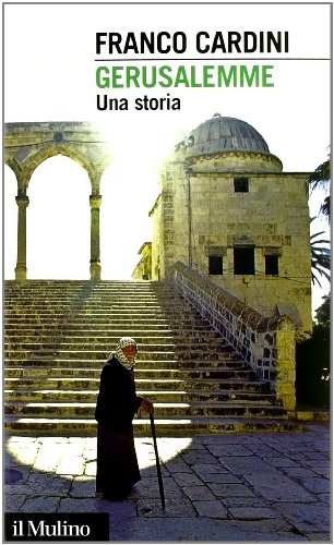 Gerusalemme. Una Storia