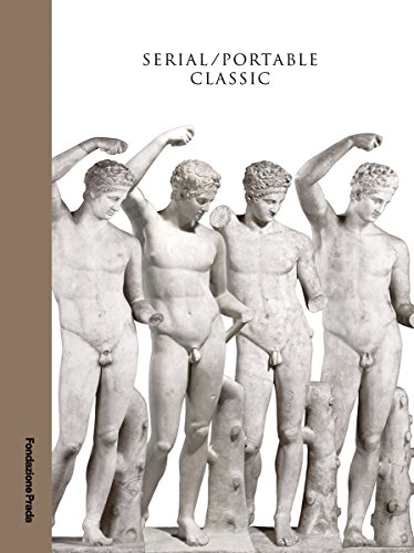 Serial. Portable Classic. The Greek Canon And It'S Mutations. Catalogo Della Mostra (Milano, 9 Maggio-24 Agosto 2015)