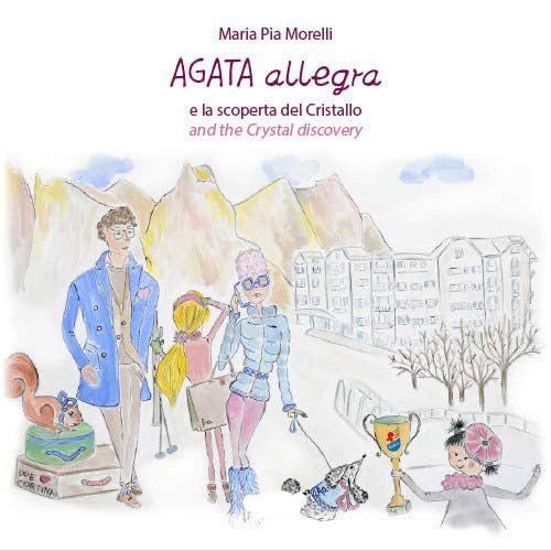 Agata Allegra E La Scoperta Del Cristallo-Agata Allegra And The Crystal Discovery. Ediz. Bilingue