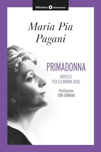 Primadonna. Novelle Per Eleonora Duse