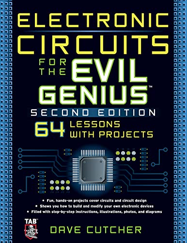 Electronic Circuits For The Evil Genius 2/E: 64 Lessons With Projects