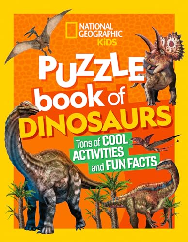 National Geographic Kids Puzzle Book Of Dinosaurs: Tons Of Cool Activities And Fun Facts