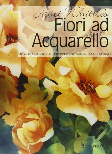 Fiori Ad Acquarello. Ediz. Illustrata