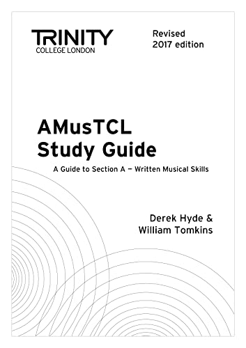 Trinity College London Amustcl Study Guide (Revised 2017 Edition)
