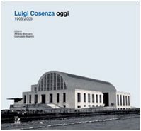 Luigi Cosenza Oggi. 1905-2005