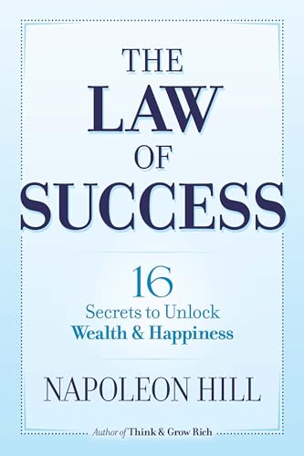 The Law Of Success: 16 Secrets To Unlock Wealth & Happiness