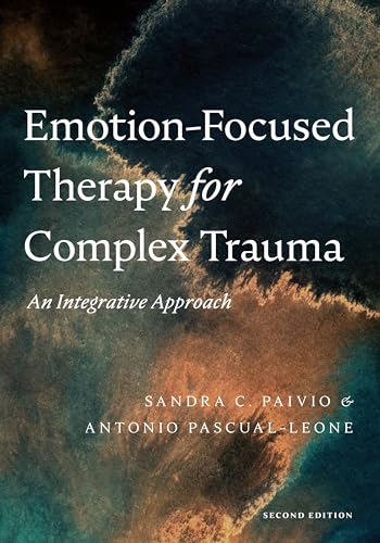 Emotion-Focused Therapy For Complex Trauma: An Integrative Approach