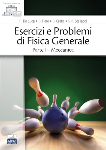 Esercizi E Problemi Di Fisica Generale : Vol. 1