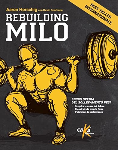 Rebuilding Milo. Enciclopedia Del Sollevamento Pesi