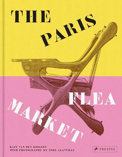 The Paris Flea Market: Les Puces De Paris, Saint-Ouen