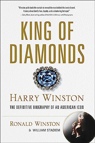 King Of Diamonds: Harry Winston, The Definitive Biography Of An American Icon