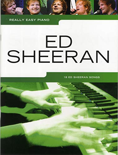Really Easy Piano: Easy Piano Book: Ed Sheeran [Lingua Inglese]