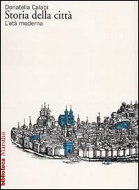 Storia Della Città. L'Età Moderna