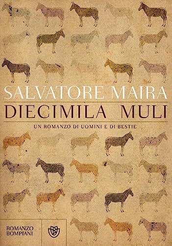 Diecimila Muli. Un Romanzo Di Uomini E Bestie