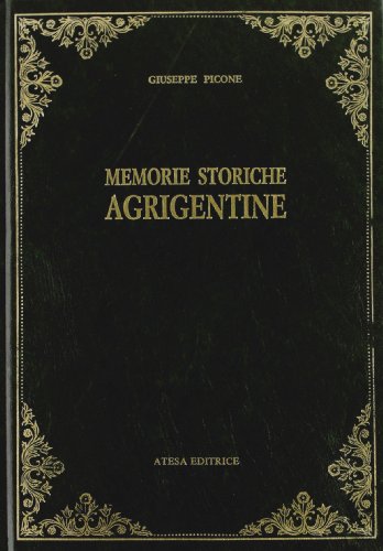 Memorie Storiche Agrigentine (Rist. Anast. Girgenti, 1866)